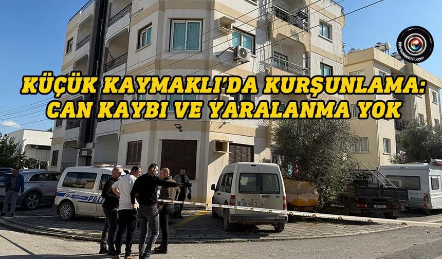 Küçük Kaymaklı’da kurşunlama!