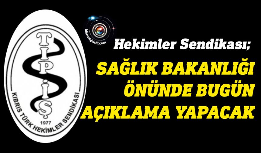 Hekimler bugün Sağlık Bakanlığı önünde