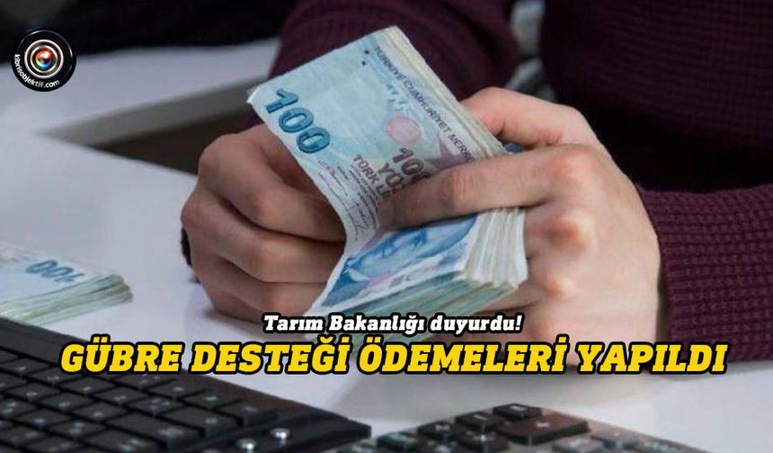 Gübre desteği ödemeleri yapıldı