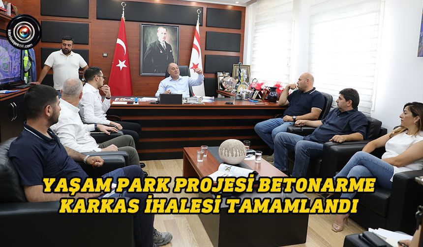 Yaşam Park Projesi betonarme karkas ihalesi tamamlandı