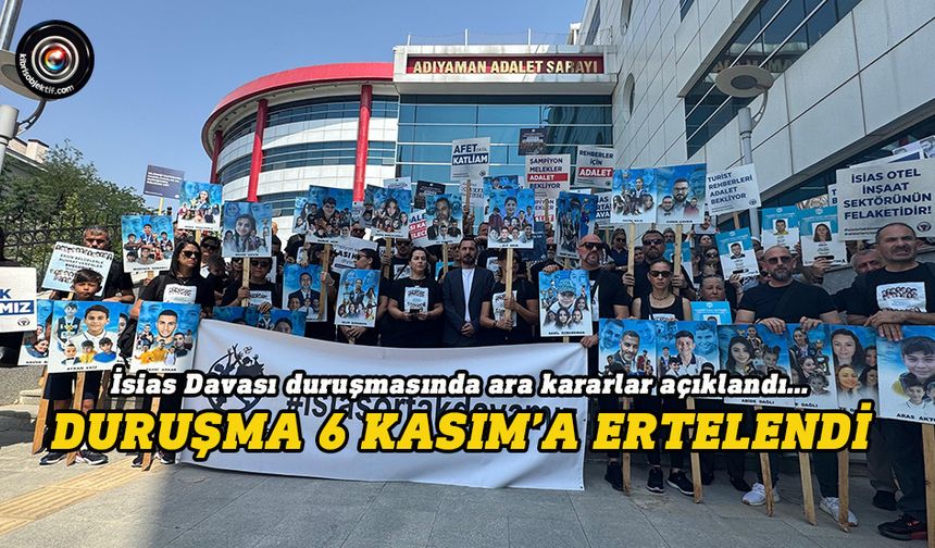 İsias Davası duruşmasında ara kararlar açıklandı…