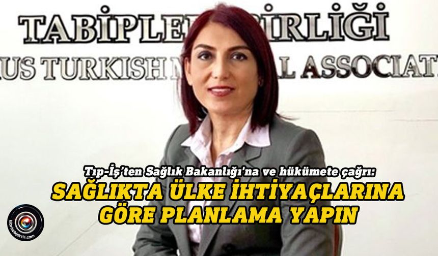 Tıp-İş’ten Sağlık Bakanlığı'na ve hükümete çağrı...