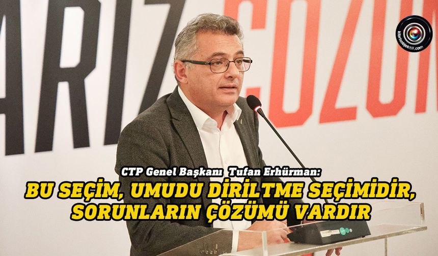 Erhürman: Çocuklarımıza duyduğumuz sevgi, onların geleceğine dair umudumuz, korkuyu yenecek