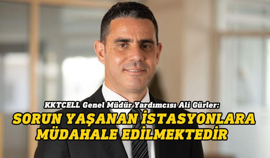 KKTCELL: Sorun yaşanan istasyonlara müdahale edilmektedir