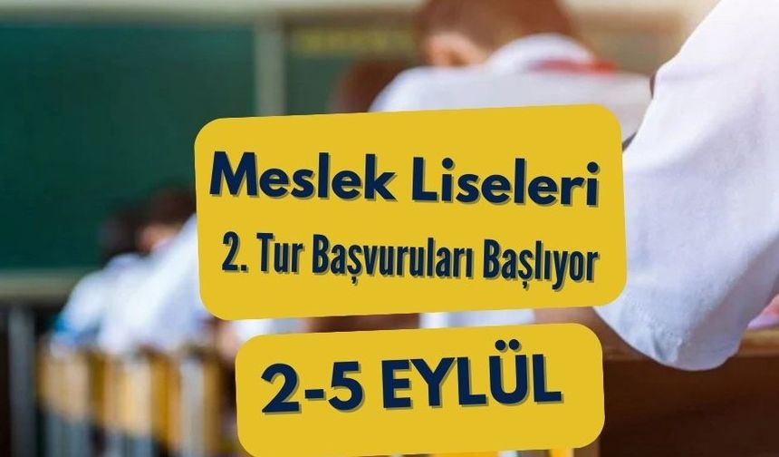 Meslek liselerine ikinci tur başvurular 2-5 Eylül’de alınacak