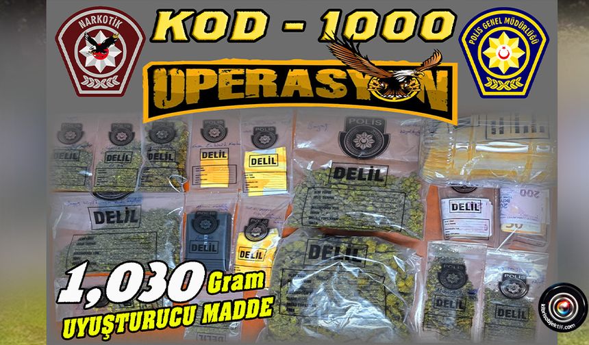 Polisten “Kod-1000” operasyonu: Bin 30 gram uyuşturucu ele geçirildi