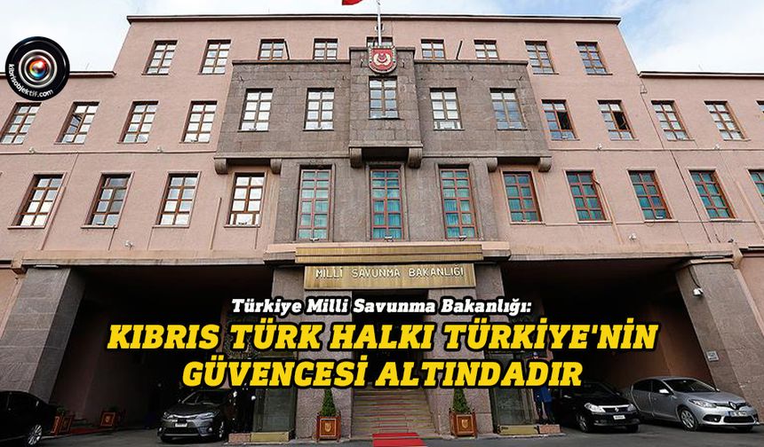 MSB kaynakları: Rum kesiminin Ada'da dengeyi bozmaya girişimlerini izliyoruz
