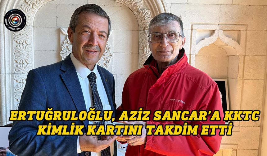 Dışişleri Bakanı Ertuğruloğlu, Nobel ödüllü Aziz Sancar’ı ziyaret etti