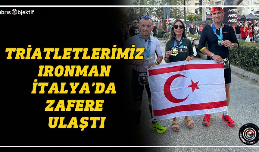 Triatletlerimiz Ironman İtalya’da zafere ulaştı