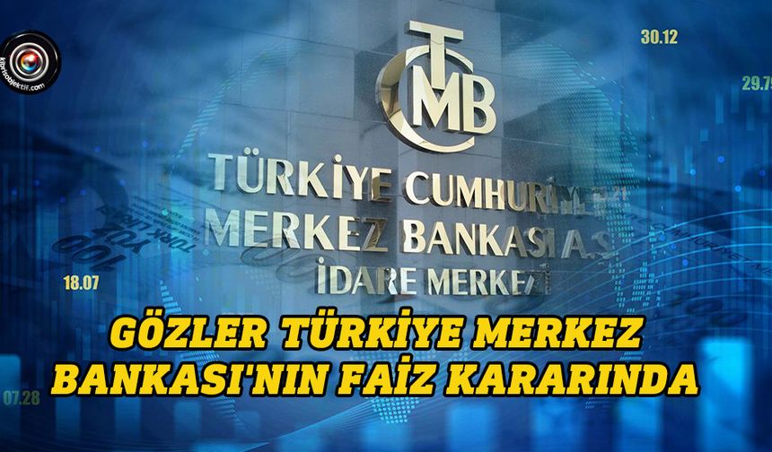 Temmuz ayı faiz kararı için gözler TCMB’de